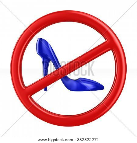 sign forbiden and woman shoe on white background. Isolated 3D illustration
