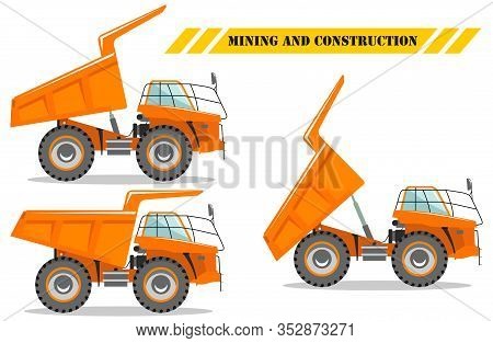 Off-highway Truck With Different Body Position. Heavy Mining Machine And Construction Equipment. Vec