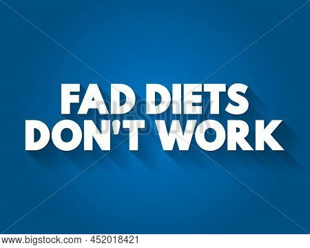 Fad Diet - Without Being A Standard Dietary Recommendation, And Often Making Unreasonable Claims For