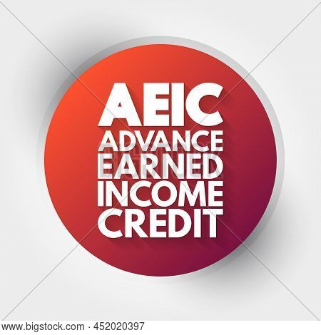Aeic - Advance Earned Income Credit Acronym, Business Concept Background
