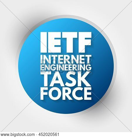 Ietf Internet Engineering Task Force - Open Standards Organization, Which Develops And Promotes Volu