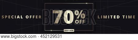 70 Off Sale Banner. Special Offer Limited Time 70 Percent Off. Sale Discount Offer. Luxury Promotion