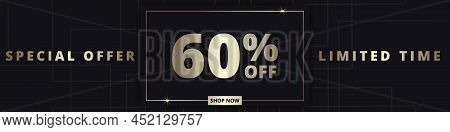 60 Off Sale Banner. Special Offer Limited Time 60 Percent Off. Sale Discount Offer. Luxury Promotion