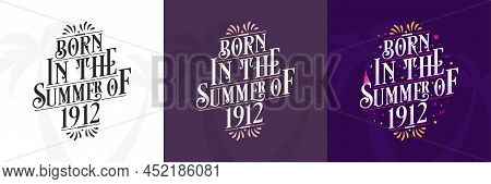 Born In The Summer Of 1912 Set, 1912 Lettering Birthday Quote Bundle