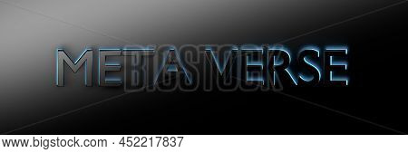 Wide Banner With Word Text Meta Verse In Bold Black Letters Illuminated By Blue Neon Light On Black 