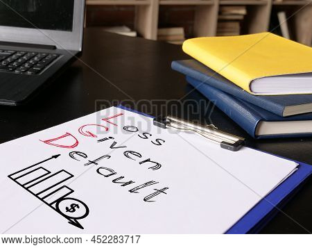 Loss Given Default Lgd Is Shown On A Photo Using The Text