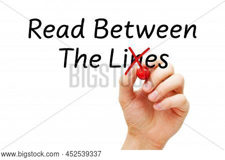 Hand Writing Read Between The Lies Changing The Usually Used Word In The Original Idiom Lines To Lie