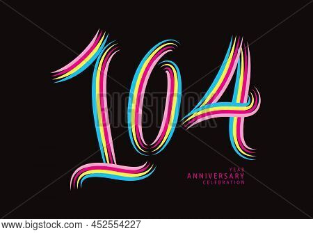 104 Years Anniversary Celebration Logotype Colorful Line Vector, 104th Birthday Logo, 104 Number, Ba