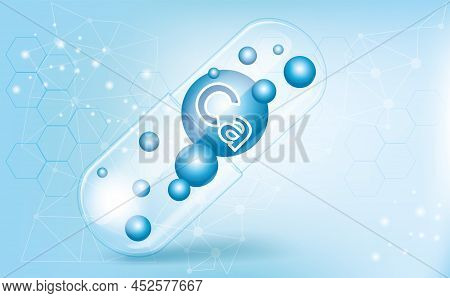 Minerals Ca, Calcium, Vitamin Inside A Translucent Capsule, Macronutrient, Dietary Supplement On A B