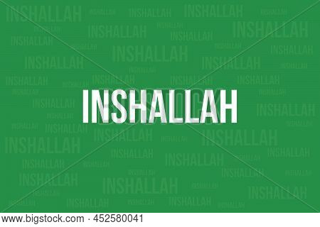 Inshallah Typography Text Vector Design On Easter Texts Background. Lite Green Background With White