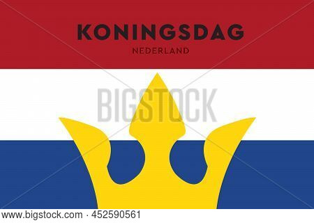 Koningsdag In The Netherlands. Fijne Koningsdag Or Happy King\'s Day, National Day Of Holland. Backg