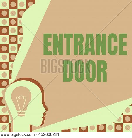 Inspiration Showing Sign Entrance Door. Word Written On Way In Doorway Gate Entry Incoming Ingress P
