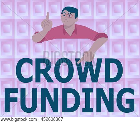 Conceptual Display Crowd Funding. Internet Concept Fundraising Kickstarter Startup Pledge Platform D
