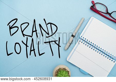 Sign Displaying Brand Loyalty. Internet Concept Repeat Purchase Ambassador Patronage Favorite Truste