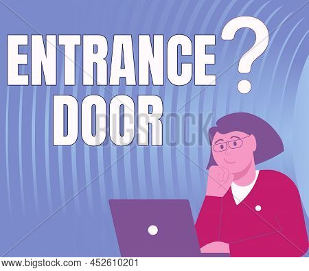 Conceptual Display Entrance Door. Internet Concept Way In Doorway Gate Entry Incoming Ingress Passag