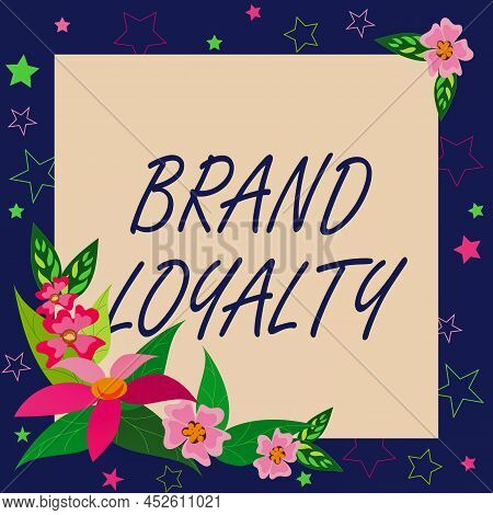 Text Sign Showing Brand Loyalty. Business Showcase Repeat Purchase Ambassador Patronage Favorite Tru