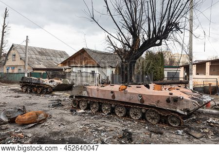 Bucha, Ukraine - Apr. 06, 2022: War In Ukraine. Destroyed Military Equipment Of Russian Invaders On 