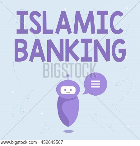 Text Sign Showing Islamic Banking. Internet Concept Banking System Based On The Principles Of Islami
