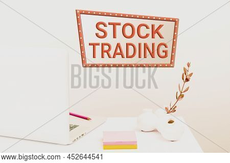 Inspiration Showing Sign Stock Trading. Business Idea Buy And Sell Of Securities Electronically On T