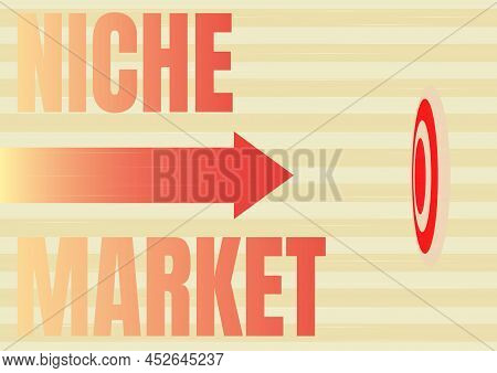 Conceptual Display Niche Market. Internet Concept Subset Of The Market On Which Specific Product Is 
