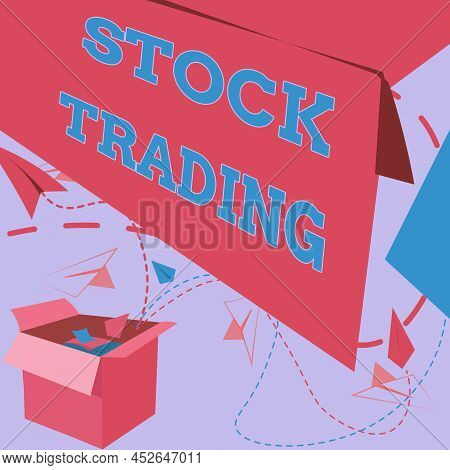 Text Sign Showing Stock Trading. Business Showcase Buy And Sell Of Securities Electronically On The 