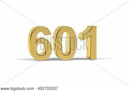 Golden 3d Number 601 - Year 601 Isolated On White Background - 3d Render