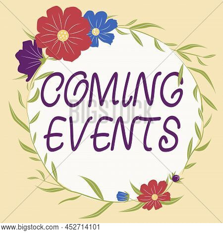Text Caption Presenting Coming Events. Word Written On Happening Soon Forthcoming Planned Meet Upcom
