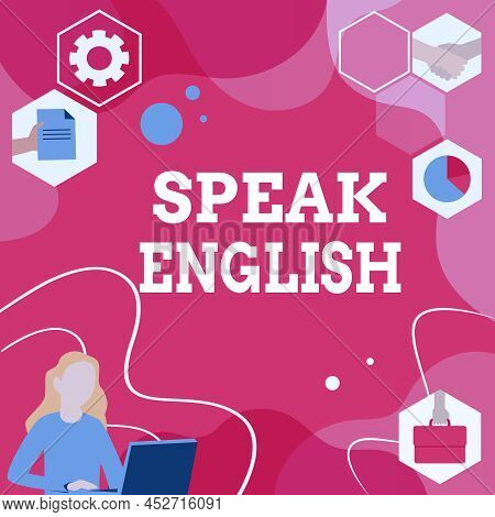 Sign Displaying Speak English. Business Overview Study Another Foreign Language Online Verbal Course
