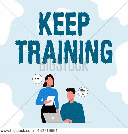 Sign Displaying Keep Training. Business Overview Grounding Drilling Always Wonder Be Curious Learn P