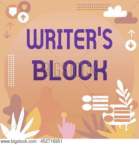 Sign Displaying Writer S Block. Business Overview Condition Of Being Unable To Think Of What To Writ