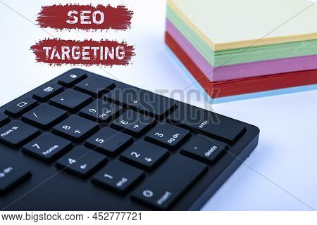 Hand Writing Sign Seo Targeting. Business Overview Specific Keywords For Location Landing Page Top D