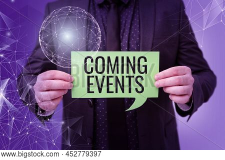 Text Caption Presenting Coming Events. Internet Concept Happening Soon Forthcoming Planned Meet Upco