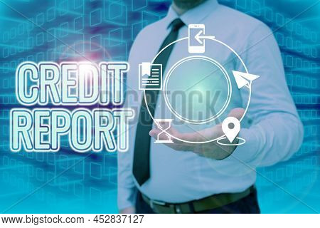 Text Sign Showing Credit Report. Word For Borrowing Rap Sheet Bill And Dues Payment Score Debt Histo