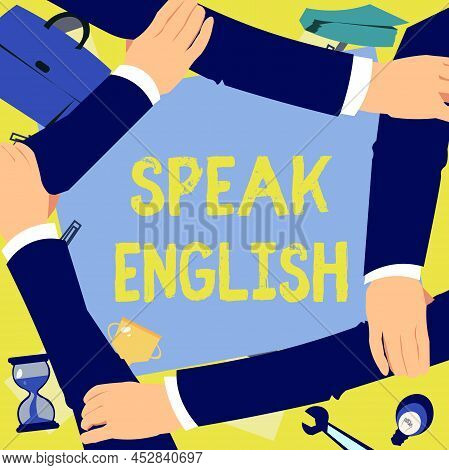 Sign Displaying Speak English. Business Concept Study Another Foreign Language Online Verbal Courses