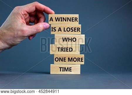 Winner Or Loser Symbol. Wooden Blocks With Words A Winner Is A Loser Who Tried One More Time. Beauti