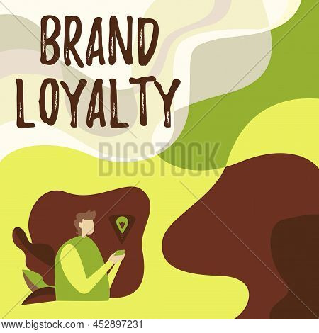 Writing Displaying Text Brand Loyalty. Internet Concept Repeat Purchase Ambassador Patronage Favorit