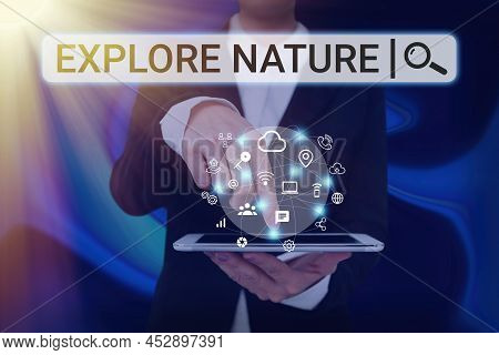 Sign Displaying Explore Nature. Internet Concept Reserve Campsite Conservation Expedition Safari Par