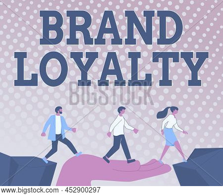 Text Caption Presenting Brand Loyalty. Business Approach Repeat Purchase Ambassador Patronage Favori