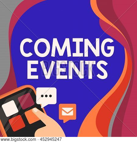 Text Caption Presenting Coming Events. Internet Concept Happening Soon Forthcoming Planned Meet Upco