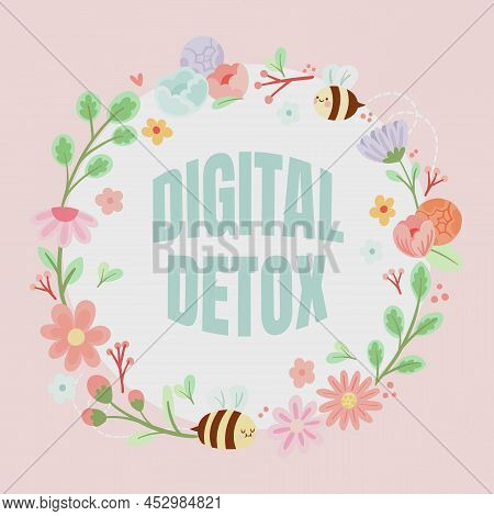 Text Sign Showing Digital Detox. Business Approach Free Of Electronic Devices Disconnect To Reconnec