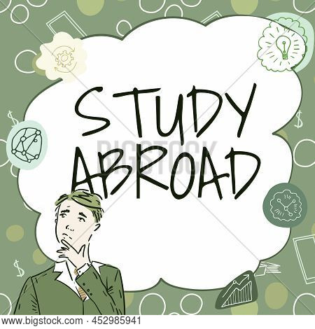 Inspiration Showing Sign Study Abroad. Word For Pursuing Educational Opportunities In A Foreign Coun