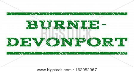 Burnie-Devonport watermark stamp. Text tag between horizontal parallel lines with grunge design style. Rubber seal stamp with scratched texture. Vector green color ink imprint on a white background.