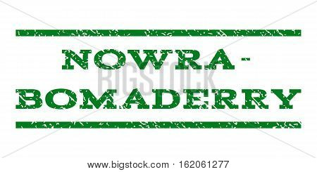Nowra-Bomaderry watermark stamp. Text caption between horizontal parallel lines with grunge design style. Rubber seal stamp with unclean texture. Vector green color ink imprint on a white background.