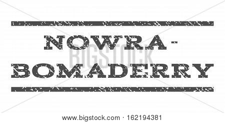 Nowra-Bomaderry watermark stamp. Text tag between horizontal parallel lines with grunge design style. Rubber seal stamp with scratched texture. Vector gray color ink imprint on a white background.