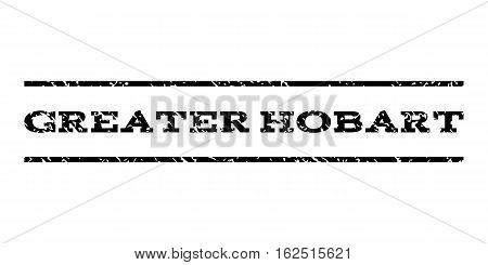 Greater Hobart watermark stamp. Text tag between horizontal parallel lines with grunge design style. Rubber seal stamp with unclean texture. Vector black color ink imprint on a white background.
