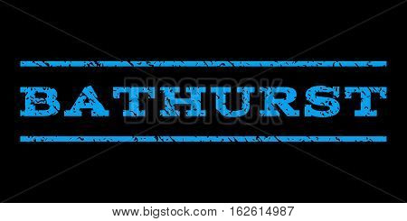 Bathurst watermark stamp. Text tag between horizontal parallel lines with grunge design style. Rubber seal stamp with dirty texture. Vector blue color ink imprint on a black background.