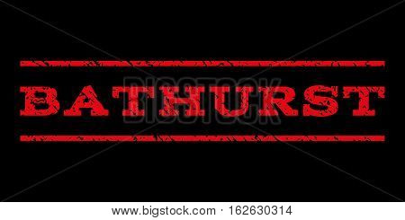 Bathurst watermark stamp. Text caption between horizontal parallel lines with grunge design style. Rubber seal stamp with dirty texture. Vector red color ink imprint on a black background.