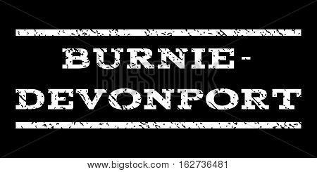 Burnie-Devonport watermark stamp. Text tag between horizontal parallel lines with grunge design style. Rubber seal stamp with dust texture. Vector white color ink imprint on a black background.