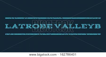 Latrobe Valleyb watermark stamp. Text caption between horizontal parallel lines with grunge design style. Rubber seal stamp with unclean texture.