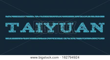 Taiyuan watermark stamp. Text tag between horizontal parallel lines with grunge design style. Rubber seal stamp with dust texture. Vector blue color ink imprint on a dark blue background.